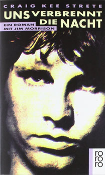 Uns verbrennt die Nacht - Ein Roman mit Jim Morrison